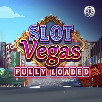 Bigtime : Slot Vegas - Fully Loaded - STARBET388
